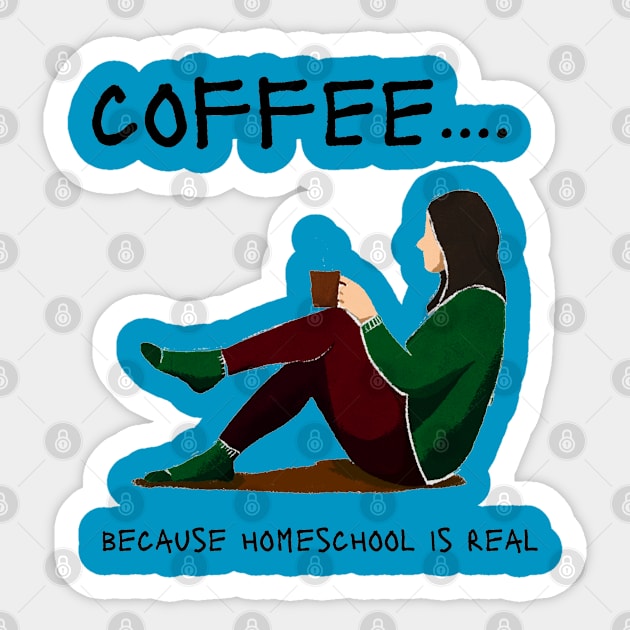 coffee... because homeschool is real Sticker by Pearlie Jane Creations